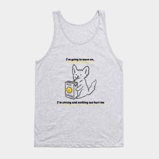 I'm going to move on, I'm strong and nothing can hurt me Tank Top